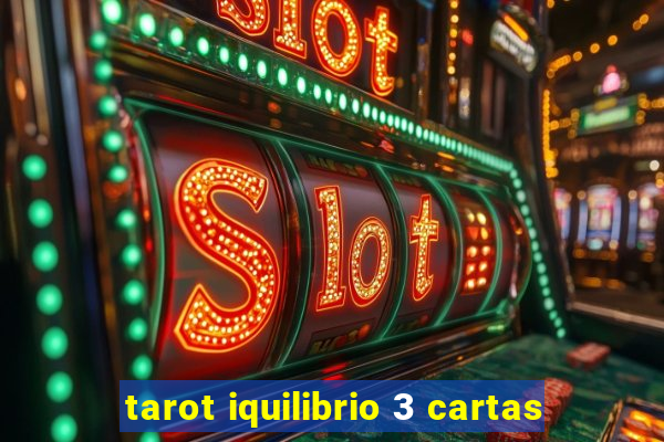 tarot iquilibrio 3 cartas